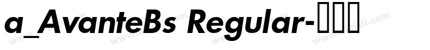 a_AvanteBs Regular字体转换